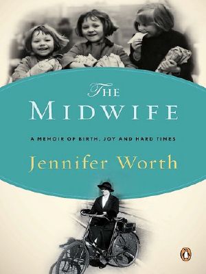 [The Midwife Trilogy 01] • The Midwife · A Memoir of Birth, Joy, and Hard Times